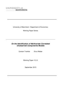 University of Mannheim / Department of Economics Working Paper Series On the Identification of Multivariate Correlated Unobserved Components Models Carsten Trenkler