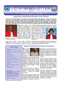 ICTR NEWSLETTER May 2007 Published by the Public Affairs & Information Unit – Immediate Office of the Registrar United Nations International Criminal Tribunal for Rwanda  Judge Byron Elected New President of the Tribun