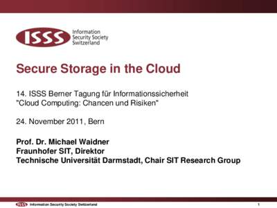Secure Storage in the Cloud 14. ISSS Berner Tagung für Informationssicherheit 