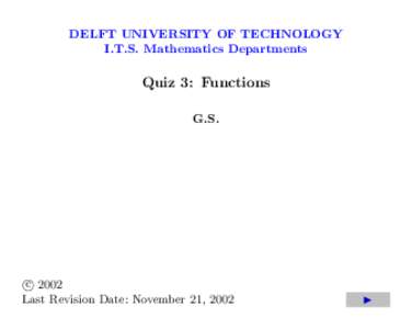 DELFT UNIVERSITY OF TECHNOLOGY I.T.S. Mathematics Departments Quiz 3: Functions G.S.