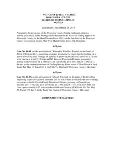 NOTICE OF PUBLIC HEARING WORCESTER COUNTY BOARD OF ZONING APPEALS AGENDA THURSDAY, DECEMBER 11, 2014 Pursuant to the provisions of the Worcester County Zoning Ordinance, notice is
