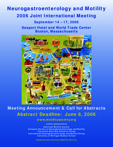 Neurogastroenterology and Motility 2006 Joint International Meeting September 14 – 17, 2006 Seaport Hotel and World Trade Center Boston, Massachusetts