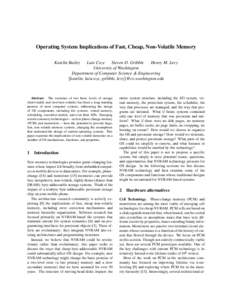 Operating System Implications of Fast, Cheap, Non-Volatile Memory Katelin Bailey Luis Ceze Steven D. Gribble Henry M. Levy University of Washington Department of Computer Science & Engineering