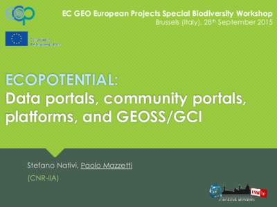 EC GEO European Projects Special Biodiversity Workshop  Brussels (Italy), 28th September 2015 ECOPOTENTIAL: Data portals, community portals,
