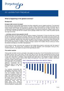 What is happening in the global economy? Background European debt concerns increased Over the past few months global sharemarkets have been subjected to severe negative sentiment. The downward trend was initially sparked