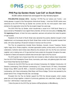    	
   PHS Pop Up Garden Hosts ‘Last Call’ on South Street 50,000 visitors showed love and support for City Harvest program