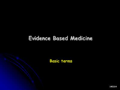Evidence Based Medicine  Basic terms