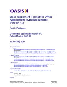 Open Document Format for Office Applications (OpenDocument) Version 1.2 Part 3: Packages Committee Specification Draft 07 / Public Review Draft 03