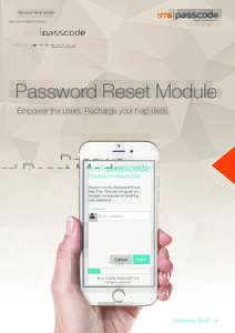 Password Reset Module  Password Reset Module Empower the users. Recharge your help desk.  Solutions Brief