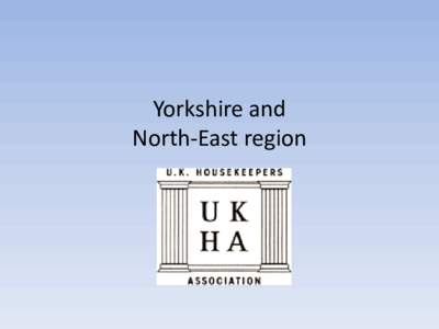 Yorkshire and North-East region January 2015 We would like to thank MD Peter Banks, Head Housekeeper Rachael Park and her