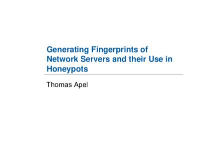 Generating Fingerprints of Network Servers and their Use in Honeypots
