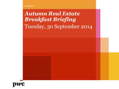 www.pwc.ie  Autumn Real Estate Breakfast Briefing Tuesday, 30 September 2014