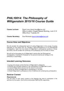 PHIL10014: The Philosophy of WittgensteinCourse Guide Course Lecturer: David Levy () Office Location: Dugald Stewart Building, room 5.10