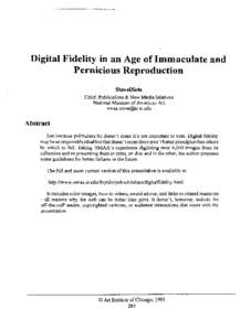 Digital Fidelity in an Age of Immaculate and Pernicious Reproduction SteveDieb Chief, Publications & New Media Iniatives National Museum of American Art nmaa.steve@ic si.edu