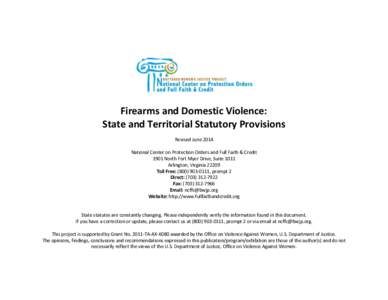 Firearms and Domestic Violence: State and Territorial Statutory Provisions Revised June 2014 National Center on Protection Orders and Full Faith & Credit 1901 North Fort Myer Drive, Suite 1011 Arlington, Virginia 22209