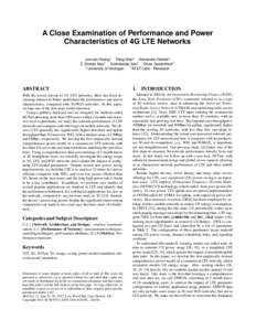 A Close Examination of Performance and Power Characteristics of 4G LTE Networks Junxian Huang1 Feng Qian1 Alexandre Gerber2 Z. Morley Mao1 Subhabrata Sen2 Oliver Spatscheck2 1 2