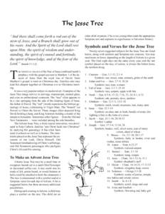 The Jesse Tree “And there shall come forth a rod out of the stem of Jesse, and a Branch shall grow out of his roots: And the Spirit of the Lord shall rest upon Him: the spirit of wisdom and understanding, the spirit of