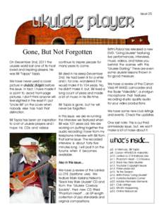 Issue 25  Gone, But Not Forgotten On December 2nd, 2011 the continue to inspire people for ukulele world lost one of its most many years to come.