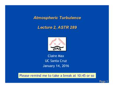 Atmospheric Turbulence Lecture 2, ASTR 289 Claire Max UC Santa Cruz January 14, 2016