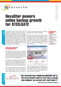 Summary  In 2006 Albert Metais, owner and founder of Steelgate, decided to exploit the market potential of online backup and founded Steelgate Technologies. The company specializes in providing secure online backup to me
