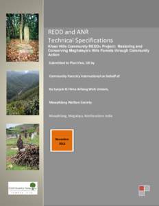 REDD and ANR Technical Specifications Khasi Hills Community REDD+ Project: Restoring and Conserving Meghalaya’s Hills Forests through Community Action Submitted to Plan Vivo, UK by