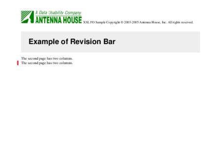 XSL FO Sample Copyright © [removed]Antenna House, Inc. All rights reserved.  Example of Revision Bar The second page has two columns. The second page has two columns.