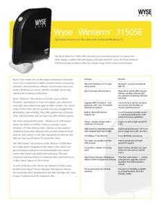 Wyse Winterm 3150SE ® ™  Optimized, feature-rich thin client with enhanced Windows CE