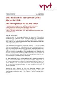PRESS RELEASE  No[removed]VPRT Forecast for the German Media Market in 2014 sustained growth for TV and radio