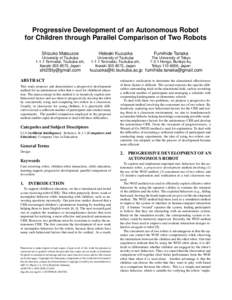 Progressive Development of an Autonomous Robot for Children through Parallel Comparison of Two Robots Shizuko Matsuzoe Hideaki Kuzuoka