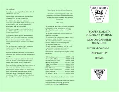 Did you know?  Motor Carrier Services Mission Statement South Dakota has adopted Parts 390 to 397 of 49 CFR into state law.