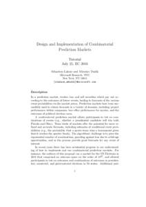 Design and Implementation of Combinatorial Prediction Markets Tutorial July 25, EC 2016 S´ebastien Lahaie and Miroslav Dud´ık Microsoft Research, NYC