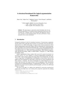 A structural benchmark for logical argumentation frameworks Bruno Yun1 , Srdjan Vesic2 , Madalina Croitoru1 , Pierre Bisquert3 , and Rallou Thomopoulos3 1