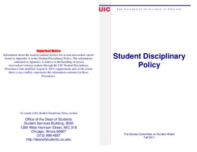 THE UNIVERSITY OF ILLINOIS AT CHICAGO  Important Notice Information about the student conduct process for sexual misconduct can be found in Appendix A in the Student Disciplinary Policy. The information contained in Appe