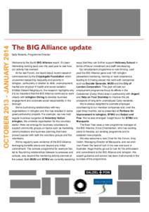 OCTOBER[removed]JANUARY[removed]The BIG Alliance update Sally Roberts, Programme Director Welcome to the fourth BIG Alliance report. It’s been interesting looking back over the past year to see how