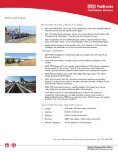 2014 Fact Sheet NORTH METRO RAIL LINE AT A GLANCE  The North Metro Rail Line is part of RTD FasTracks’ 2004 voter-approved plan to expand transit across the Denver metro region.