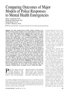 Comparing Outcomes of Major Models of Police Responses to Mental Health Emergencies Henry J. Steadman, Ph.D. Martha Williams Deane, M.A. Randy Borum, Psy.D.