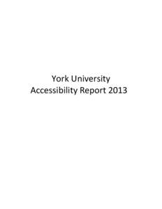 York University Accessibility Report 2013 Table of Contents Executive Summary......................................................................................................................... 3 Accessibility Plan