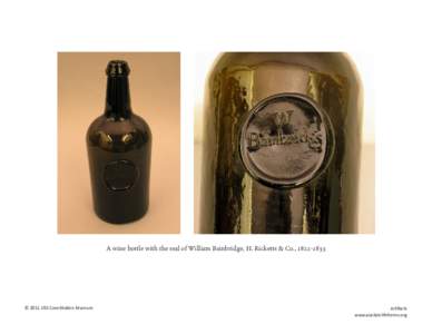 A wine bottle with the seal of William Bainbridge, H. Ricketts & Co., [removed]  © 2011 USS Constitution Museum Artifacts www.asailorslifeforme.org