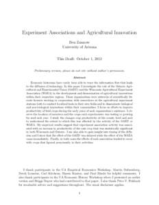Experiment Associations and Agricultural Innovation Ben Zamzow University of Arizona This Draft: October 1, 2012 Preliminary version, please do not cite without author’s permission. Abstract