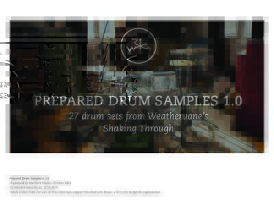 Prepared Drum Samples v. 1.0 Organized by Matthew Poirier, OctoberC) Weathervane Music, Funds raised from the sale of this collection support Weathervane Music, a 501(c)(3) nonprofit organization.  HIST