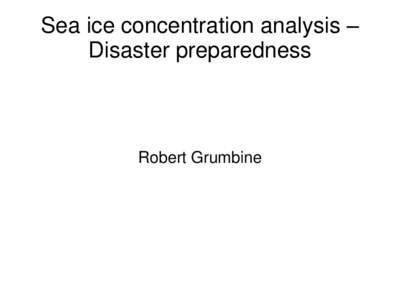 Sea ice concentration analysis – Disaster preparedness Robert Grumbine  Current Fleet