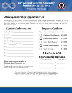 AGA Sponsorship Opportunities We are grateful for your support. To confirm your sponsorship please complete the information below and fax back to us atPlease make cheque payable to the Manitoba Metis Feder
