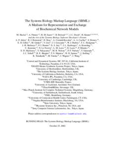 The Systems Biology Markup Language (SBML): A Medium for Representation and Exchange of Biochemical Network Models M. Hucka1,2 , A. Finney1,2 , H. M. Sauro1,2 , H. Bolouri1,2,3 , J. C. Doyle1 , H. Kitano1,2,4,16,18 , and