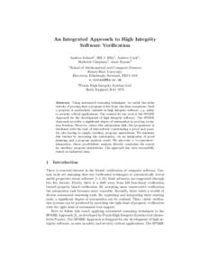 An Integrated Approach to High Integrity Software Verification Andrew Ireland1 , Bill J. Ellis1 , Andrew Cook1 , Roderick Chapman2 , Janet Barnes2 1