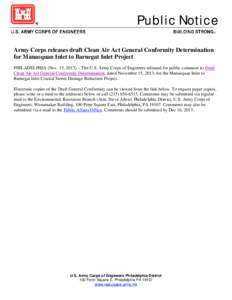 Public Notice Army Corps releases draft Clean Air Act General Conformity Determination for Manasquan Inlet to Barnegat Inlet Project PHILADELPHIA (Nov. 15, 2013) – The U.S. Army Corps of Engineers released for public c