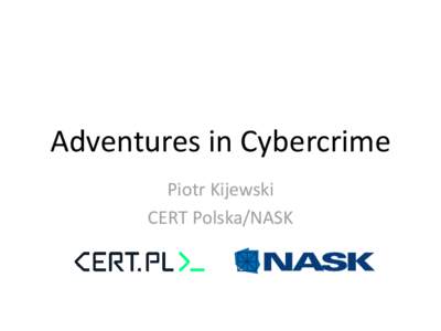 Adventures in Cybercrime Piotr Kijewski CERT Polska/NASK Would you like a Porsche? Porsche Cayenne S Turbo: [removed]USD
