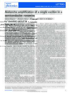 LETTERS PUBLISHED ONLINE: 20 MAY 2012 | DOI: NPHOTONAvalanche ampliﬁcation of a single exciton in a semiconductor nanowire Gabriele Bulgarini1† *, Michael E. Reimer1†, Moı¨ra Hocevar1, Erik P. A