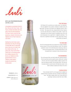 2013 LULI SAUVIGNON BLANC CENTRAL COAST Luli represents a partnership formed by Sara Floyd and the Pisoni Family. Sara Floyd is a Master Sommelier with many years of food and wine experience.