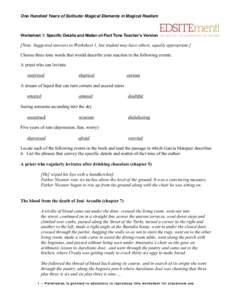 One Hundred Years of Solitude: Magical Elements in Magical Realism  Worksheet 1: Specific Details and Matter-of-Fact Tone Teacher’s Version [Note: Suggested answers to Worksheet 1, but student may have others, equally 