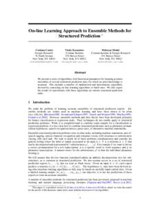 On-line Learning Approach to Ensemble Methods for Structured Prediction ∗ Corinna Cortes Google Research 76 Ninth Avenue New York, NY 10011